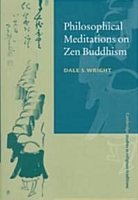 Philosophical Meditations on Zen Buddhism (Hardcover)