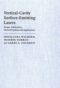 Vertical-Cavity Surface-Emitting Lasers : Design, Fabrication, Characterization, and Applications (Hardcover)