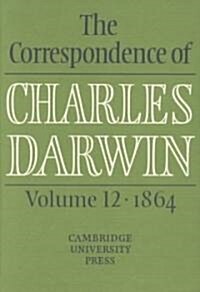 The Correspondence of Charles Darwin: Volume 12, 1864 (Hardcover)
