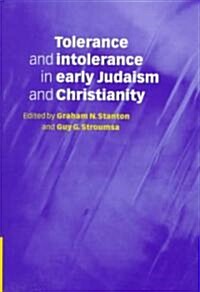 Tolerance and Intolerance in Early Judaism and Christianity (Hardcover)