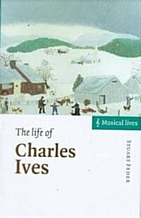 The Life of Charles Ives (Hardcover)
