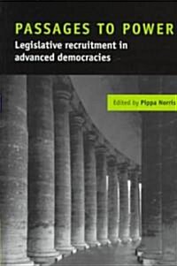 Passages to Power : Legislative Recruitment in Advanced Democracies (Hardcover)