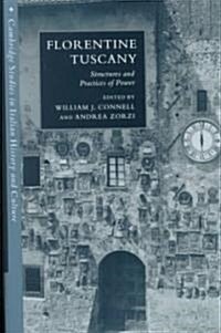 Florentine Tuscany : Structures and Practices of Power (Hardcover)