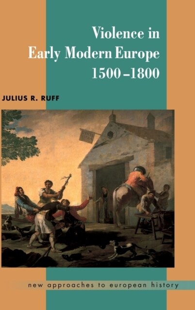 Violence in Early Modern Europe 1500–1800 (Hardcover)