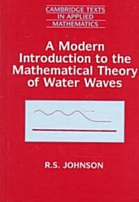 A Modern Introduction to the Mathematical Theory of Water Waves (Hardcover)