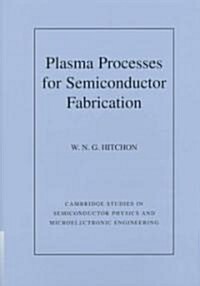 Plasma Processes for Semiconductor Fabrication (Hardcover)