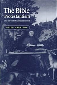 The Bible, Protestantism, and the Rise of Natural Science (Hardcover)