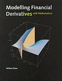 Modelling Financial Derivatives with Mathematica (R) (Hardcover)