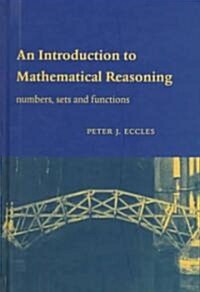 An Introduction to Mathematical Reasoning : Numbers, Sets and Functions (Hardcover)