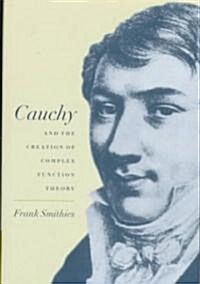Cauchy and the Creation of Complex Function Theory (Hardcover)