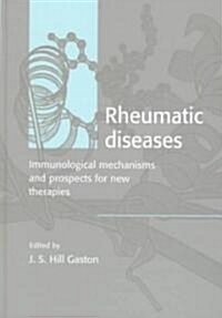 Rheumatic Diseases: Immunological Mechanisms and Prospects for New Therapies (Hardcover)