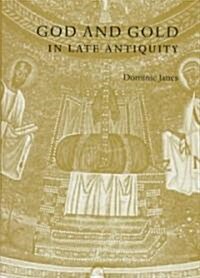 God and Gold in Late Antiquity (Hardcover)
