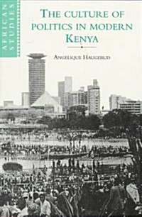 The Culture of Politics in Modern Kenya (Paperback)