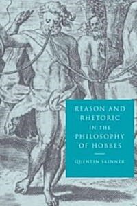 Reason and Rhetoric in the Philosophy of Hobbes (Paperback, Reprint)
