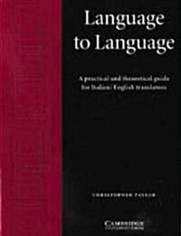 Language to Language : A Practical and Theoretical Guide for Italian/English Translators (Paperback)