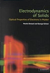 Electrodynamics of Solids : Optical Properties of Electrons in Matter (Paperback)