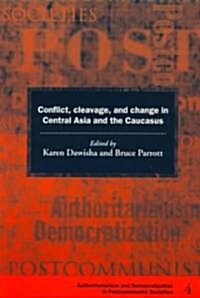Conflict, Cleavage, and Change in Central Asia and the Caucasus (Paperback)