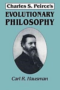Charles S. Peirces Evolutionary Philosophy (Paperback)