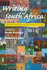 Writing South Africa : Literature, Apartheid, and Democracy, 1970–1995 (Paperback)