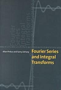 Fourier Series and Integral Transforms (Paperback)
