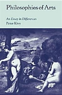 Philosophies of Arts : An Essay in Differences (Paperback)