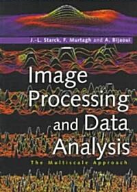 Image Processing and Data Analysis : The Multiscale Approach (Paperback)