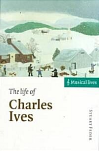 The Life of Charles Ives (Paperback)