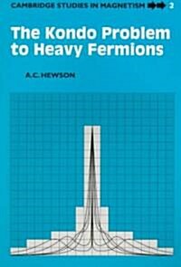 The Kondo Problem to Heavy Fermions (Paperback)