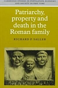 Patriarchy, Property and Death in the Roman Family (Paperback)