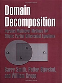 Domain Decomposition : Parallel Multilevel Methods for Elliptic Partial Differential Equations (Paperback)