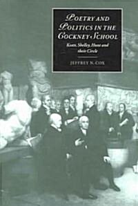 Poetry and Politics in the Cockney School : Keats, Shelley, Hunt and their Circle (Paperback)