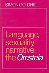 Language, Sexuality, Narrative : The Oresteia (Paperback)