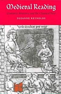 Medieval Reading : Grammar, Rhetoric and the Classical Text (Paperback)