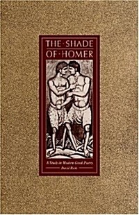 The Shade of Homer : A Study in Modern Greek Poetry (Paperback)