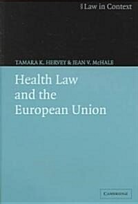 Health Law and the European Union (Paperback)