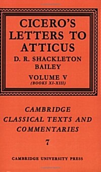 Cicero: Letters to Atticus: Volume 5, Books 11-13 (Paperback)