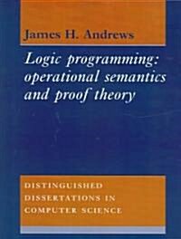 Logic Programming : Operational Semantics and Proof Theory (Paperback)