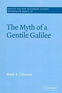 The Myth of a Gentile Galilee (Paperback)
