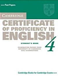 Cambridge Certificate of Proficiency in English 4 Students Book: Examination Papers from University of Cambridge ESOL Examinations: English for Speak (Paperback)