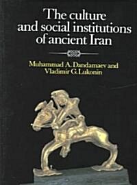 The Culture and Social Institutions of Ancient Iran (Paperback)