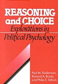 Reasoning and Choice : Explorations in Political Psychology (Paperback)