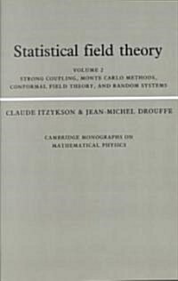 Statistical Field Theory: Volume 2, Strong Coupling, Monte Carlo Methods, Conformal Field Theory and Random Systems (Paperback)