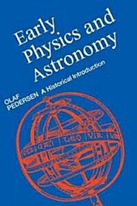 Early Physics and Astronomy : A Historical Introduction (Paperback)