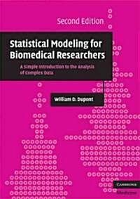 Statistical Modeling for Biomedical Researchers : A Simple Introduction to the Analysis of Complex Data (Paperback, 2 Revised edition)