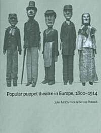 Popular Puppet Theatre In Europe, 1800-1914 (Paperback)