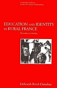 Education and Identity in Rural France : The Politics of Schooling (Paperback)