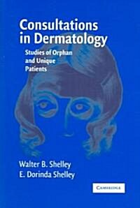 Consultations in Dermatology : Studies of Orphan and Unique Patients (Paperback)