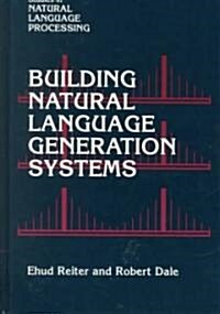 Building Natural Language Generation Systems (Hardcover)