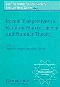 Recent Perspectives in Random Matrix Theory and Number Theory (Paperback)