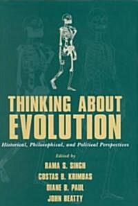 Thinking About Evolution : Historical, Philosophical, and Political Perspectives (Hardcover)